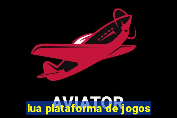 lua plataforma de jogos