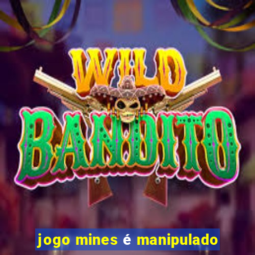 jogo mines é manipulado