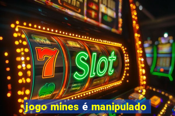 jogo mines é manipulado