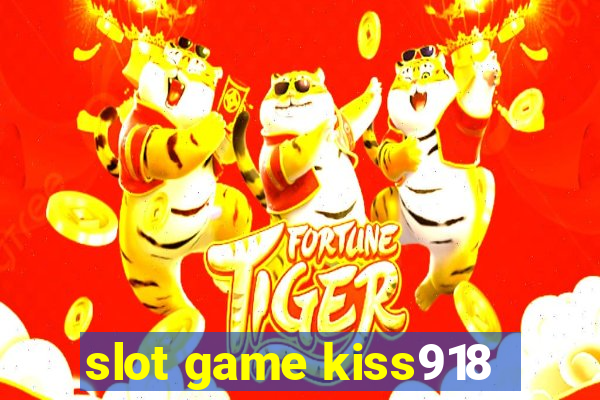 slot game kiss918