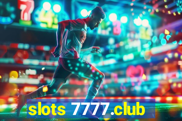 slots 7777.club