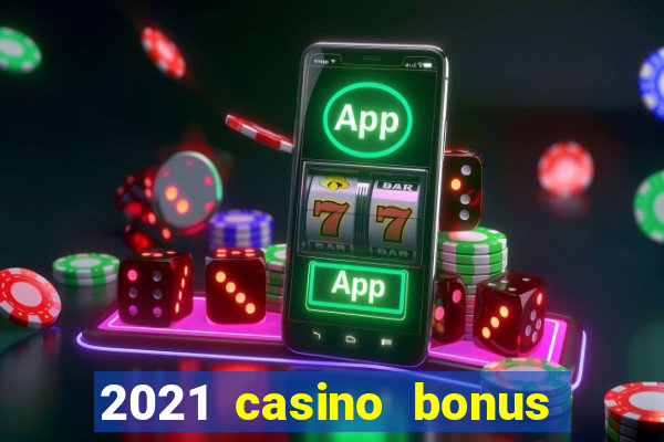 2021 casino bonus ohne einzahlung