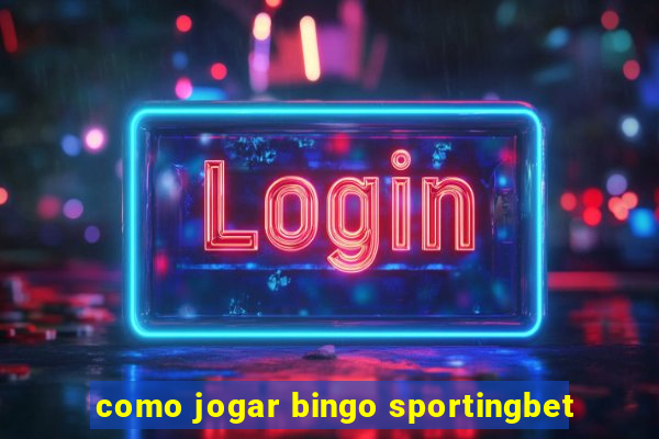 como jogar bingo sportingbet