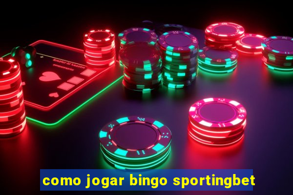 como jogar bingo sportingbet