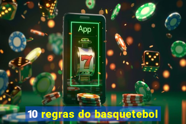 10 regras do basquetebol