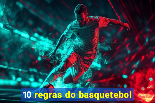 10 regras do basquetebol