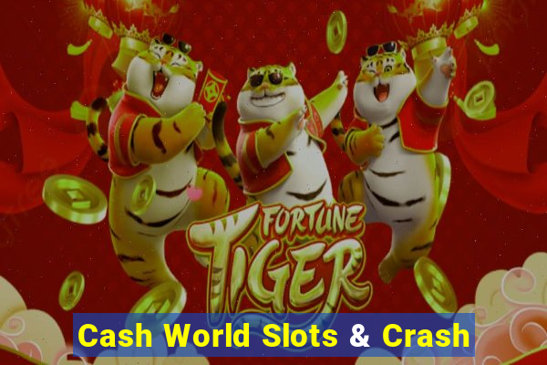 Cash World Slots & Crash