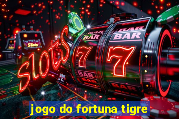 jogo do fortuna tigre