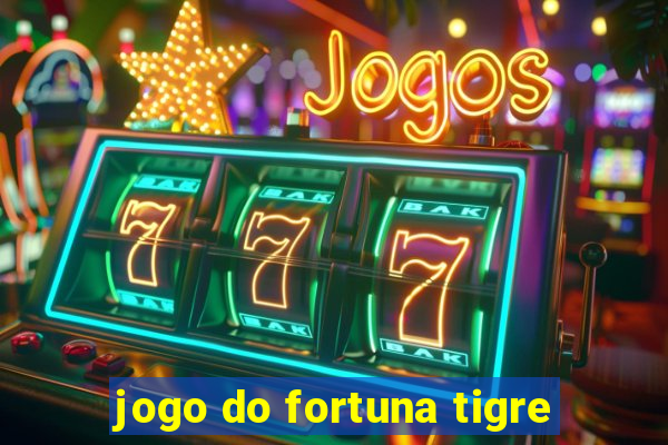 jogo do fortuna tigre