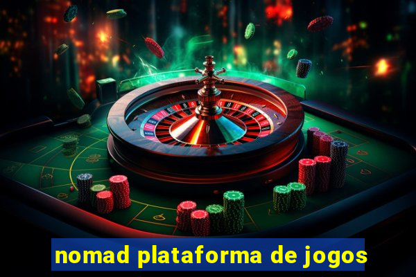 nomad plataforma de jogos