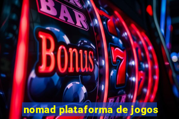 nomad plataforma de jogos