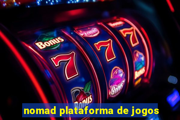 nomad plataforma de jogos