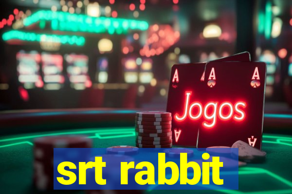 srt rabbit