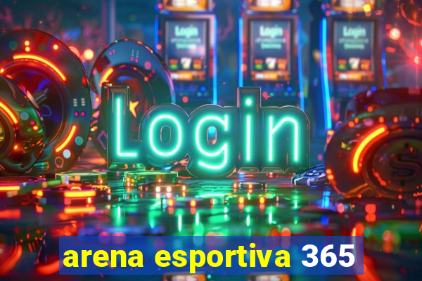 arena esportiva 365