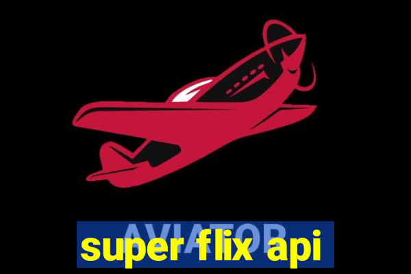 super flix api