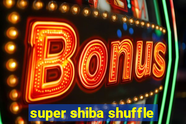 super shiba shuffle