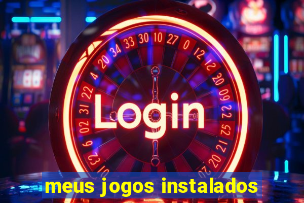 meus jogos instalados