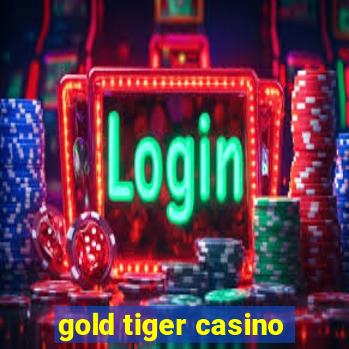 gold tiger casino