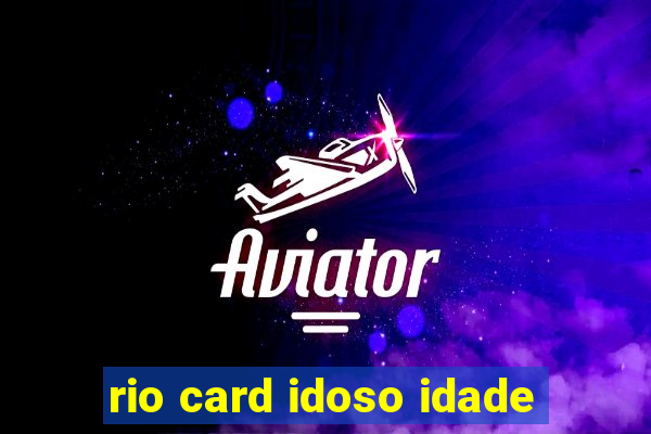 rio card idoso idade