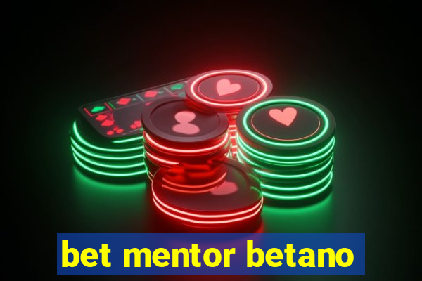 bet mentor betano