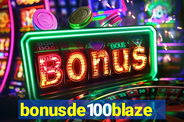 bonusde100blaze