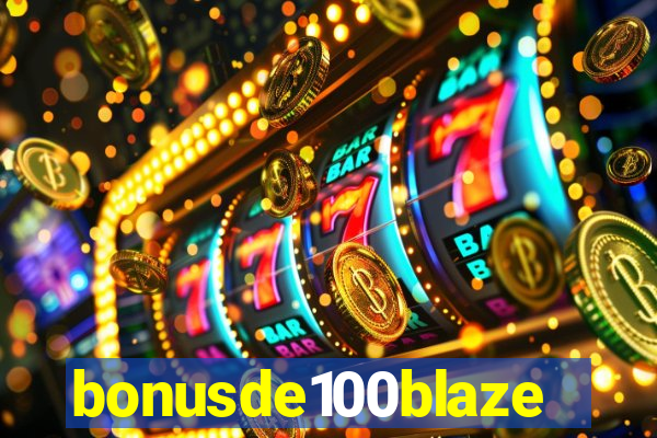 bonusde100blaze