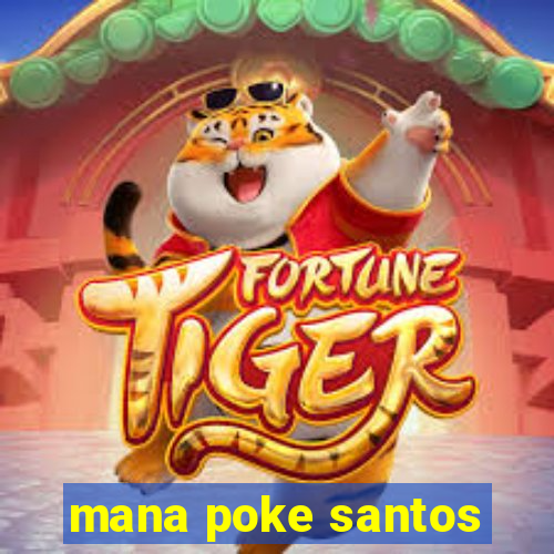 mana poke santos