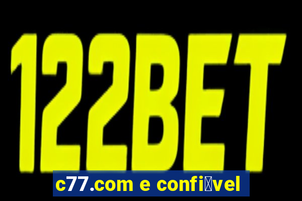 c77.com e confi谩vel