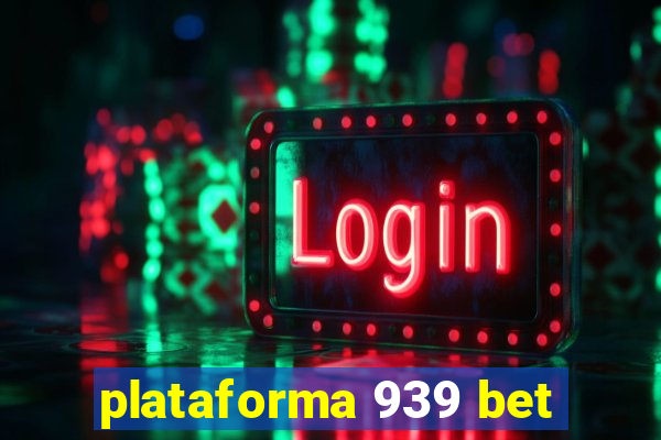 plataforma 939 bet