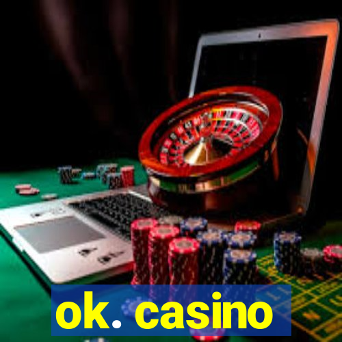 ok. casino