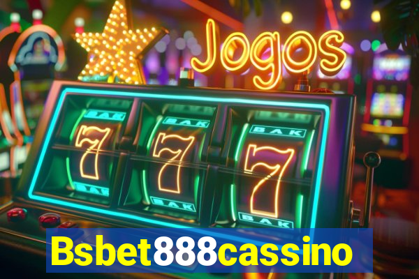 Bsbet888cassino