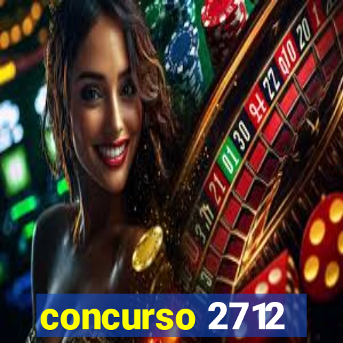 concurso 2712