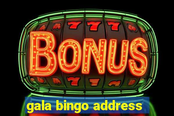 gala bingo address