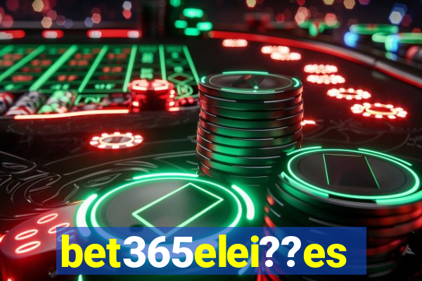 bet365elei??es