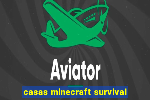 casas minecraft survival