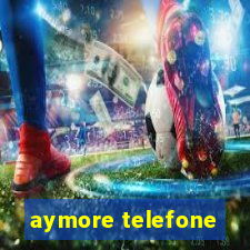 aymore telefone