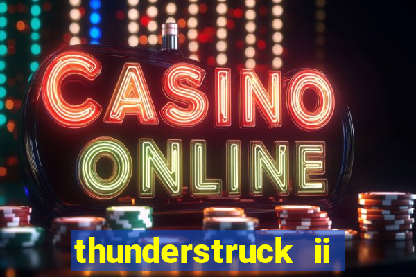 thunderstruck ii online slot