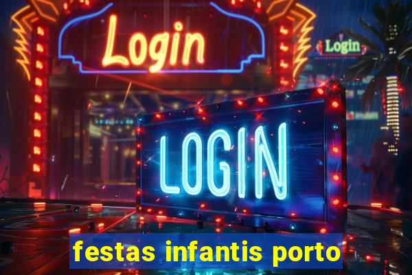 festas infantis porto