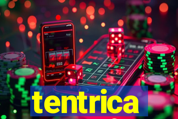 tentrica