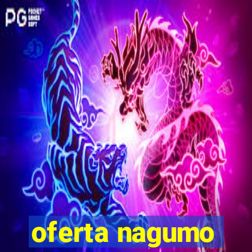 oferta nagumo