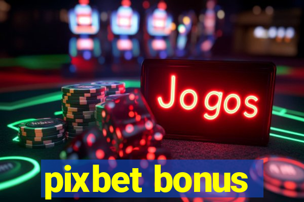 pixbet bonus