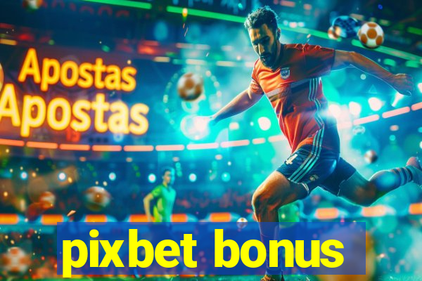 pixbet bonus