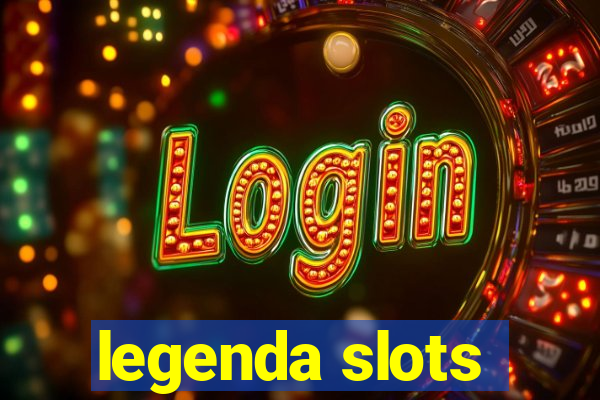 legenda slots