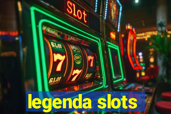 legenda slots