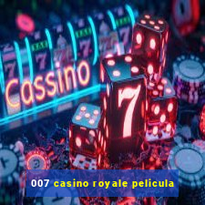 007 casino royale pelicula