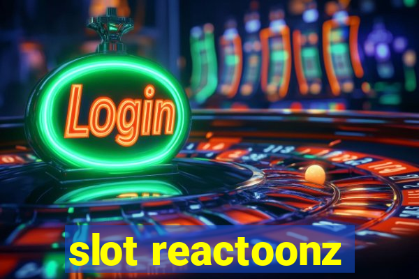 slot reactoonz