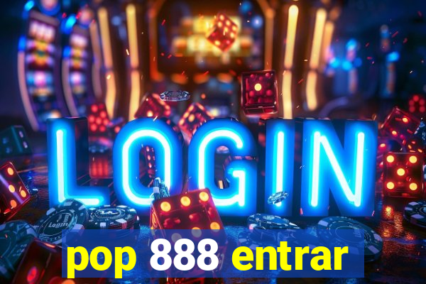 pop 888 entrar