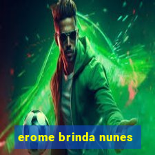 erome brinda nunes