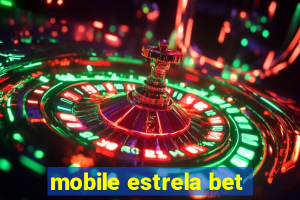 mobile estrela bet