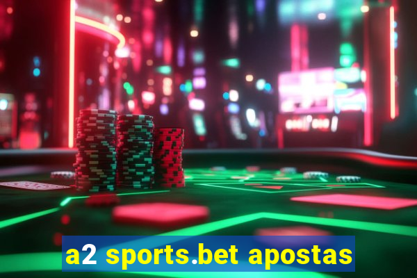 a2 sports.bet apostas